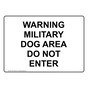 Warning Military Dog Area Do Not Enter Sign NHE-37882