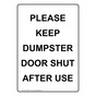 Portrait Please Keep Dumpster Door Shut After Use Sign NHEP-34312