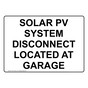 Solar PV System Disconnect Located At Garage Sign NHE-27036