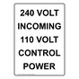 Portrait 240 Volt Incoming 110 Volt Control Power Sign NHEP-25530