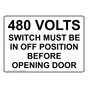 480 Volts Switch Must Be In Off Position Before Sign NHE-27028