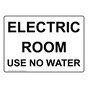 Electric Room Use No Water Sign NHE-27060
