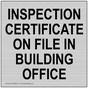 Silver Inspection Certificate On File In Building Office Sign ELVE-39496_BF