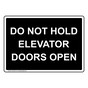 Do Not Hold Elevator Doors Open Sign NHE-25212