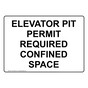 ELEVATOR PIT PERMIT REQUIRED CONFINED SPACE Sign NHE-50425