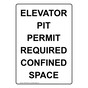 Portrait ELEVATOR PIT PERMIT REQUIRED CONFINED SPACE Sign NHEP-50425