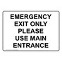 EMERGENCY EXIT ONLY PLEASE USE MAIN ENTRANCE Sign NHE-50429