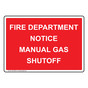 Fire Department Notice Manual Gas Shutoff Sign NHE-29566