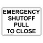 Emergency Shutoff Pull To Close Sign NHE-30009