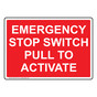 Emergency Stop Switch Pull To Activate Sign NHE-30175