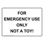 For Emergency Use Only Not A Toy! Sign NHE-28993