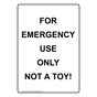 Portrait For Emergency Use Only Not A Toy! Sign NHEP-28993
