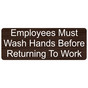 Kona Engraved Employees Must Wash Hands Before Returning To Work Sign EGRE-311_White_on_Kona