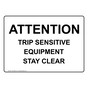 Attention Trip Sensitive Equipment Stay Clear Sign NHE-29944