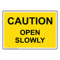 Caution Open Slowly Sign NHE-25226