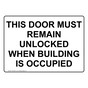 This Door Must Remain Unlocked When Building Sign NHE-29331