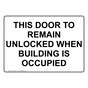 This Door To Remain Unlocked When Building Is Occupied Sign NHE-29332
