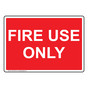 Fire Use Only Sign NHE-30755