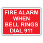Fire Alarm When Bell Rings Dial 911 Sign NHE-30783