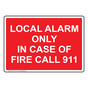 Local Alarm Only In Case Of Fire Call 911 Sign NHE-14271