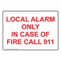 Local Alarm Only In Case Of Fire Call 911 Sign NHE-15152