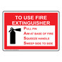 To Use Fire Extinguisher Pull Pin Aim At Base Of Fire Sign With Symbol NHE-18198