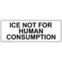 Ice Not For Human Consumption Label for Safe Food Handling NHE-19427