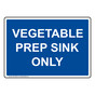 Vegetable Prep Sink Only Sign NHE-30469