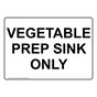 Vegetable Prep Sink Only Sign NHE-30470