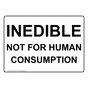 Inedible Not For Human Consumption Sign NHE-31849
