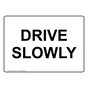 Drive Slowly Sign for Machinery NHE-14375
