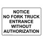 Notice No Fork Truck Entrance Without Authorization Sign NHE-32807