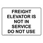 FREIGHT ELEVATOR IS NOT IN SERVICE DO NOT USE Sign NHE-50452