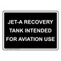 Jet-A Recovery Tank Intended For Aviation Use Sign NHE-33523_BLK
