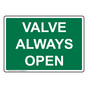 Valve Always Open Sign NHE-29076