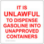 Dispense Gasoline Unapproved Portable Containers Sign NHE-9568
