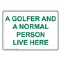 A Golfer And A Normal Person Live Here Novelty Sign NHE-17157