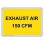 Exhaust Air 150 CFM Sign NHE-27073