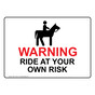 Warning Ride At Your Own Risk Sign NHE-17394