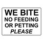 We Bite No Feeding Or Petting Please Sign NHE-17396