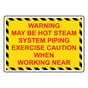 Warning May Be Hot Steam System Piping Exercise Sign NHE-31788
