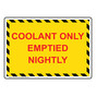 Coolant Only Emptied Nightly Sign NHE-27657