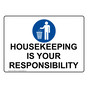 Housekeeping Is Your Responsibility Sign With Symbol NHE-30603