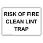 RISK OF FIRE CLEAN LINT TRAP Sign NHE-50537