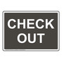 Charcoal Gray CHECK OUT Sign NHE-17835-White_on_CharcoalGray