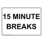 15 Minute Breaks Sign NHE-31869