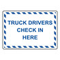 Truck Drivers Check In Here Sign NHE-31917_WBLUSTR