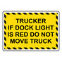 Trucker If Dock Light Is Red Do Not Move Truck Sign NHE-31918_YBSTR
