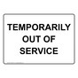 Temporarily Out Of Service Sign NHE-32077