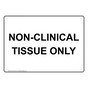 Non-Clinical Tissue Only Sign NHE-32183